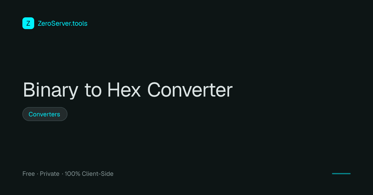Binary to Hex Converter | 100% Private Client-Side Tool