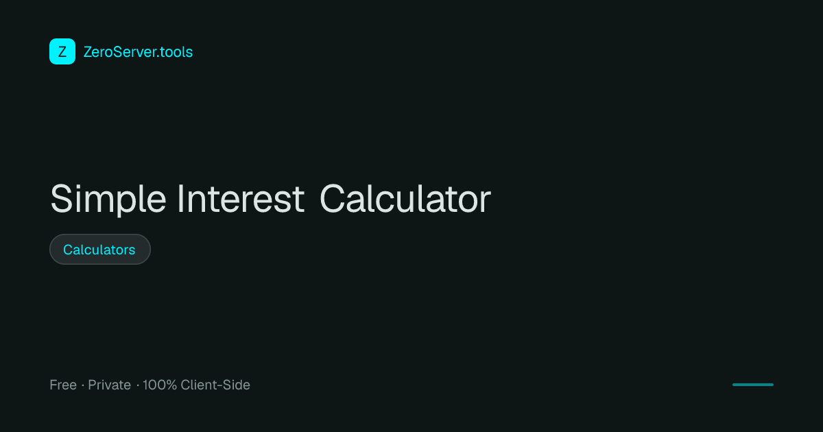 Simple Interest Calculator | 100% Private Client-Side Tool