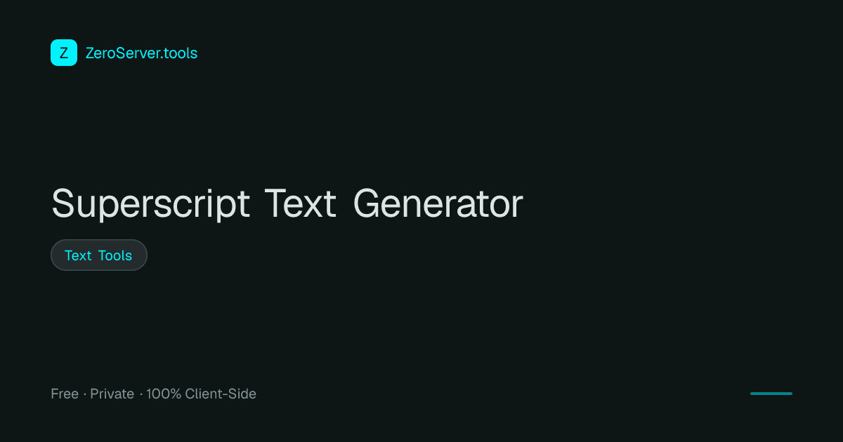 Superscript Text Generator | 100% Private Client-Side Tool